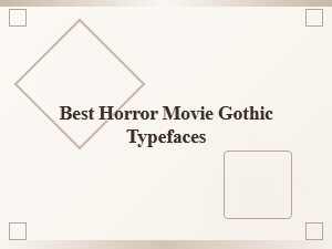 A Guide to Gothic Fonts for Horror Movie Typography