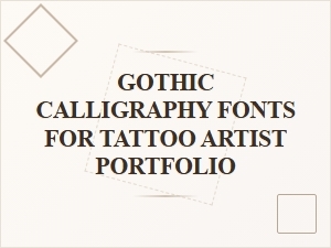 Gothic Calligraphy Fonts for a Tattoo Artist Portfolio