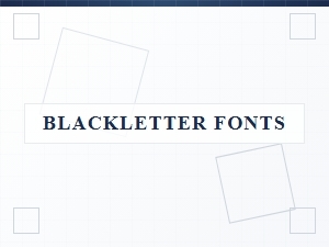 The Gravitas of Legal Blackletter Fonts