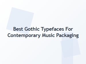 The Essential Gothic Fonts for Modern Music Packaging
